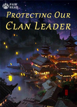 Protecting Our Clan Leader