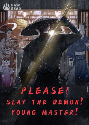 Please Slay The Demon! Young Master!