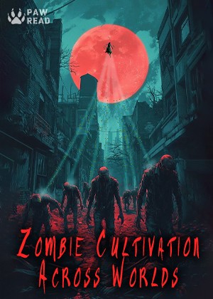 Zombie Cultivation Across Worlds