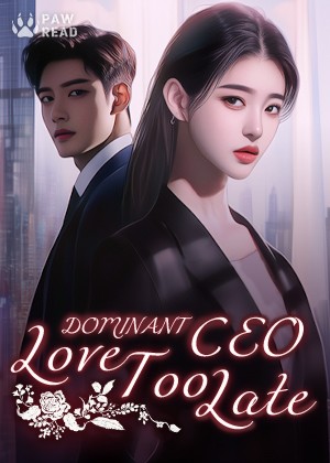 Dominant CEO: Love Too Late