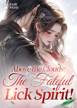 Above the Clouds: The Fateful Lick Spirit!