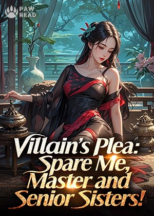 Villain's Plea: Spare Me, Master and Senior Sisters!
