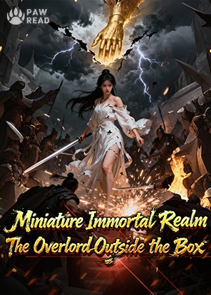 Miniature Immortal Realm: The Overlord Outside the Box