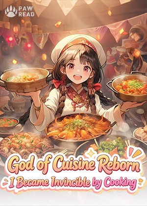 God of Cuisine Reborn: I Became Invincible by Cooking