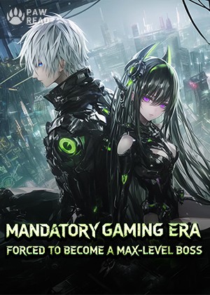 Mandatory Gaming Era: Forced to Become a Max-Level Boss