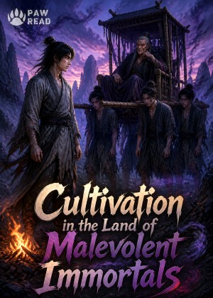 Cultivation in the Land of Malevolent Immortals