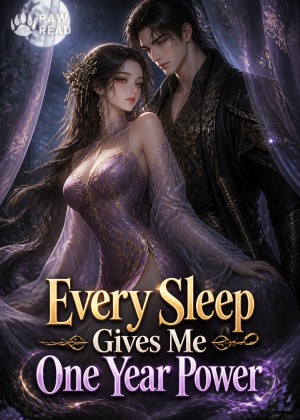 Every Sleep Gives Me One Year Power