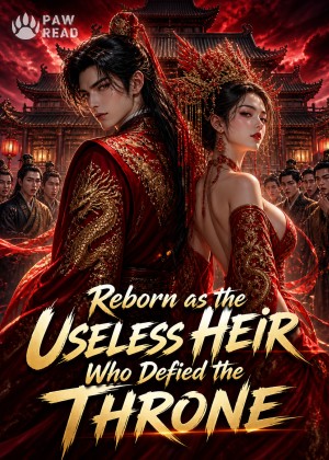 Reborn as the Useless Heir Who Defied the Throne